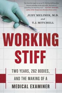 Working Stiff by Judy Melinek, M.D. and T.J. Mitchell