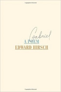 Gabriel A Poem by Edward Hirsch