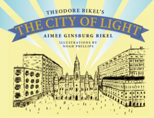 City of Light by Theodore and Aimee Bikel