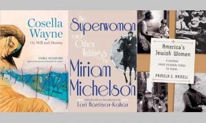 Jewish wonder women: three books about Jewish feminist superheroes-Cosella Wayne: Or, Will and Destiny By Cora Wilburn, The Superwoman and Other Writings By Miriam Michelson, and America’s Jewish Women: A History from Colonial Times to Today By Pamela S. Nadell