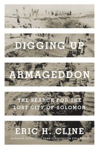 Digging Up Armageddon, by Eric H. Cline