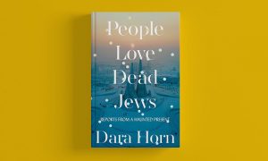 People Love Dead Jews by Dara Horn.