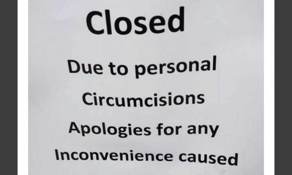 A sheet of paper reads "closed due to personal Circumcisions Apologies for any Inconvenience caused"