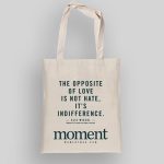 "The Opposite of Love is Not Hate" Tote