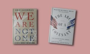 Two books about with differing perspectives on America and Israel's relationship