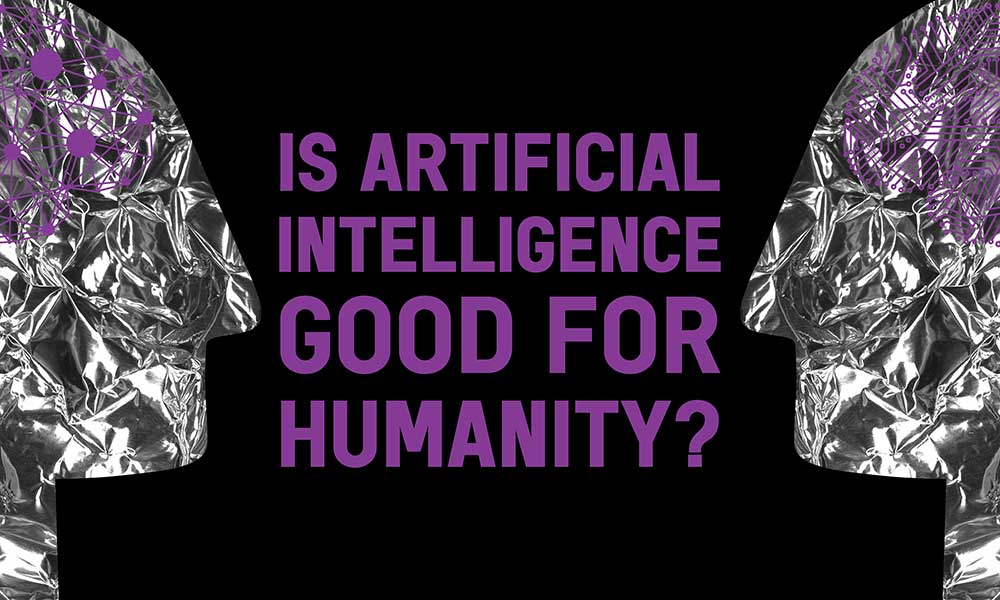 Is Artificial Intelligence Good for Humanity?