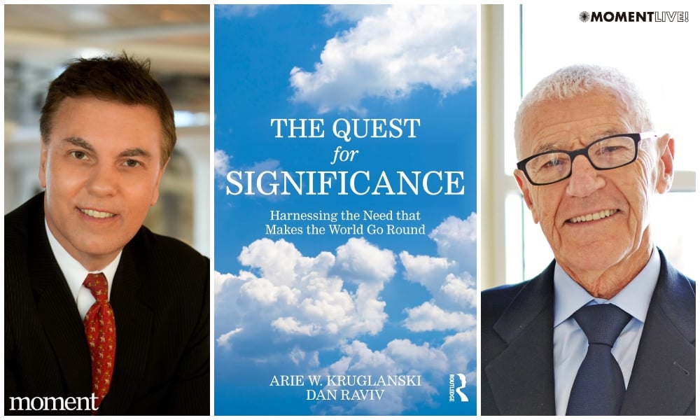 The Quest for Significance: What Truly Drives Human Behavior? with Arie W. Kruglanski and Dan Raviv